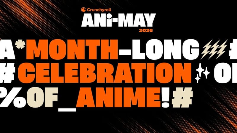 Crunchyroll presenta Ani-May, una celebración mundial del anime que abarca el mundo digital, tiendas físicas, eventos, videojuegos y más