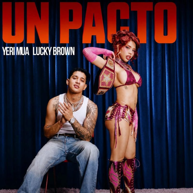 Yeri Mua & Lucky Brown presentan “Un pacto”, el vínculo con la generación que vive el amor desde el exceso