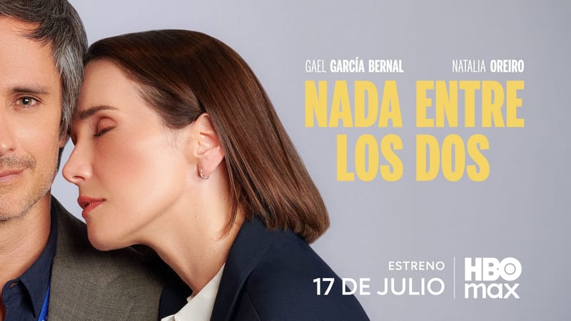 HBO Max estrena ‘Nada entre los dos’, película protagonizada por Gael García Bernal y Natalia Oreiro