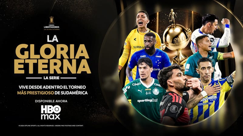 HBO Max estrena en exclusiva Conmebol Libertadores 2026: la gloria eterna, la primera serie documental oficial del torneo