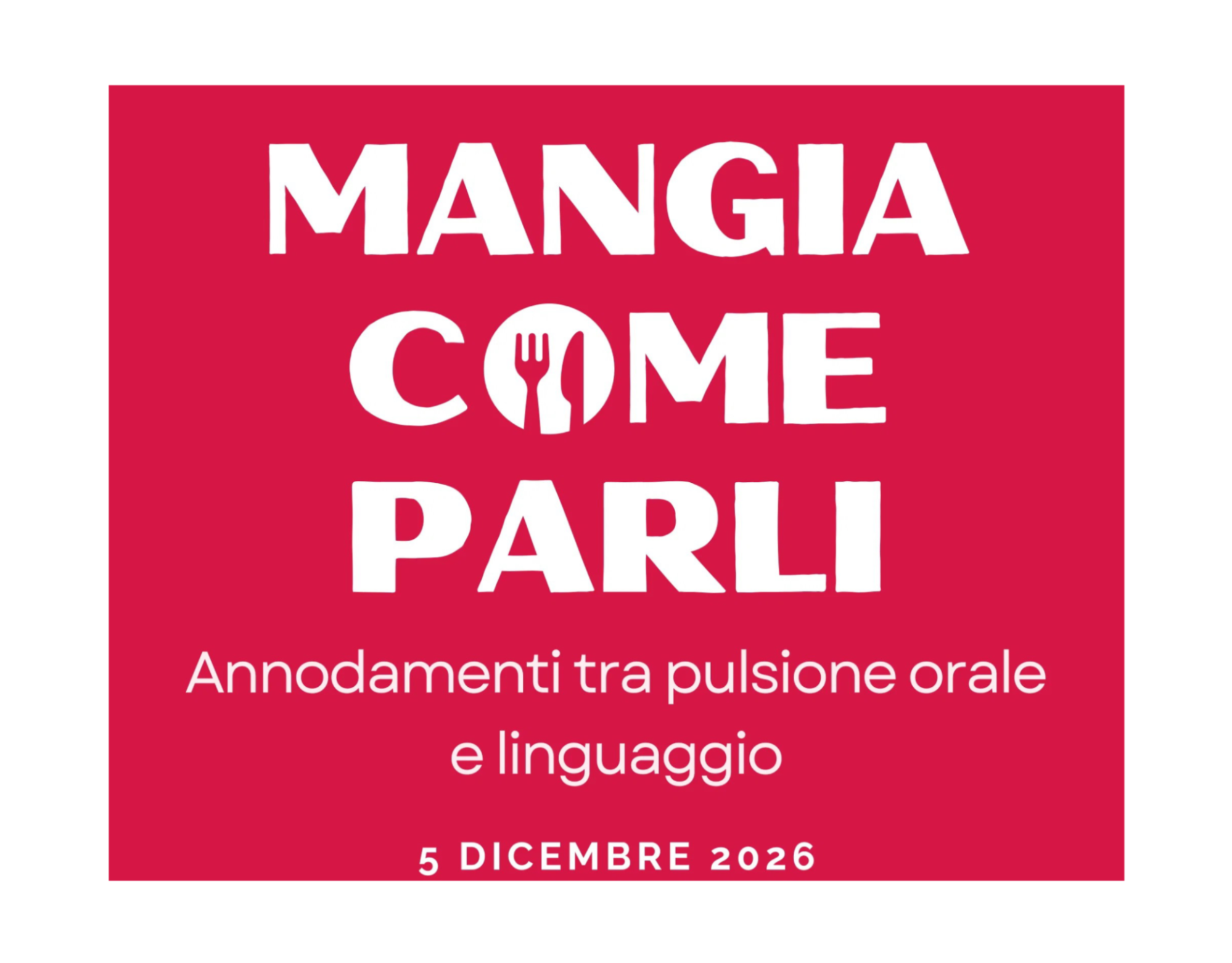 Mangia come parli. Annodamenti tra pulsione orale e linguaggio