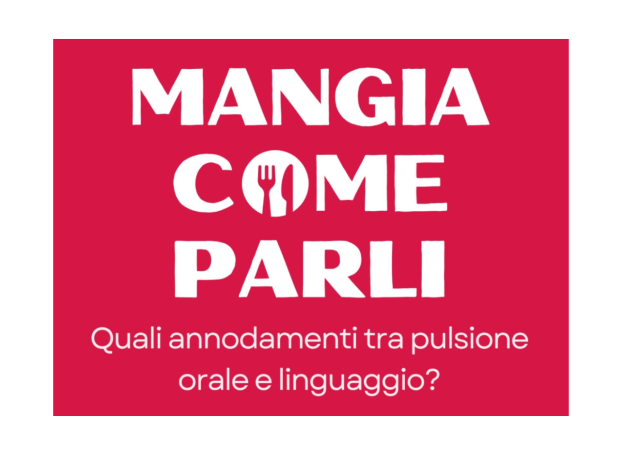 Mangia come parli. Quali annodamenti tra pulsione orale e linguaggio?