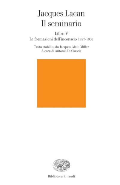 J. Lacan. Il Seminario, libro V, Le formazioni dell'inconscio