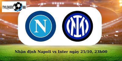 Nhận Định Napoli vs Inter: Đêm 25/10, 23h00 Tại Tylekeo88 Malaysia – Một Vở Kịch Bóng Đá Giữa Địa Trung Hải Và Bắc Ý