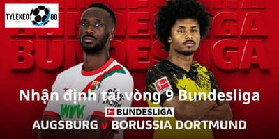 Phân Tích Chi Tiết Trận Augsburg vs Dortmund: Ngày 1/11, 02h30 Tại Tylekeo88 Malaysia