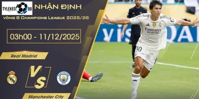 Real Madrid vs Manchester City Ngày 11/12, 03h00 Tại Tylekeo88