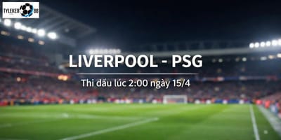 Liverpool vs PSG Ngày 15/4, 02h00 tại tylekeo88 tv: Đi tìm "Phép màu Anfield"