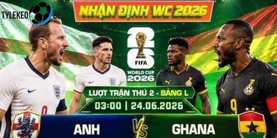 Anh vs Ghana Ngày 24/6, 03h00