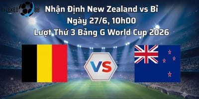 New Zealand vs Bỉ Ngày 27/6, 10h00
