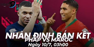 Pháp vs Morocco Ngày 10/7, 03h00 - Tứ Kết World Cup 2026