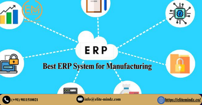 Why Elite Mindz Offers the Best ERP for Modern Manufacturing Companies