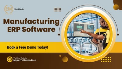 Best ERP Software for Manufacturing in India – Elite Mindz ERP Solutions
