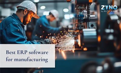 The Complete Guide to Manufacturing ERP Software in India – Why ZYNO by Elitemindz is the Smart Choice