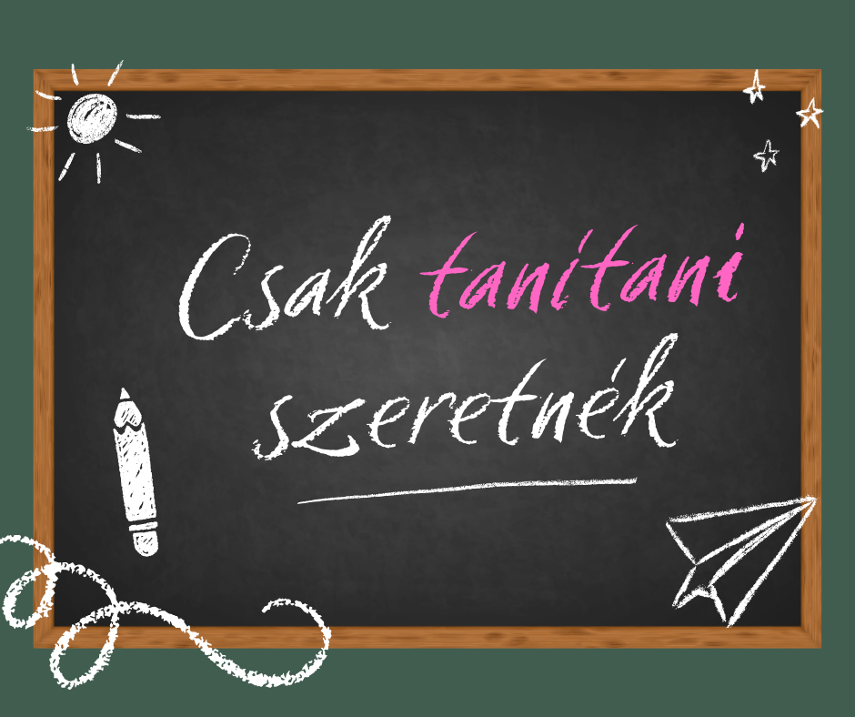 "Csak tanítani szeretnék..."