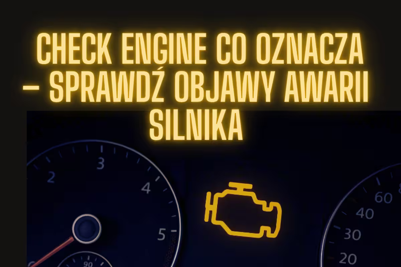 Kontrolka uszkodzonego silnika – co oznacza i kiedy nie jechać?