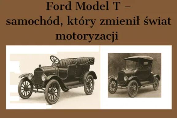 Ford Model T – samochód, który zmienił świat motoryzacji
