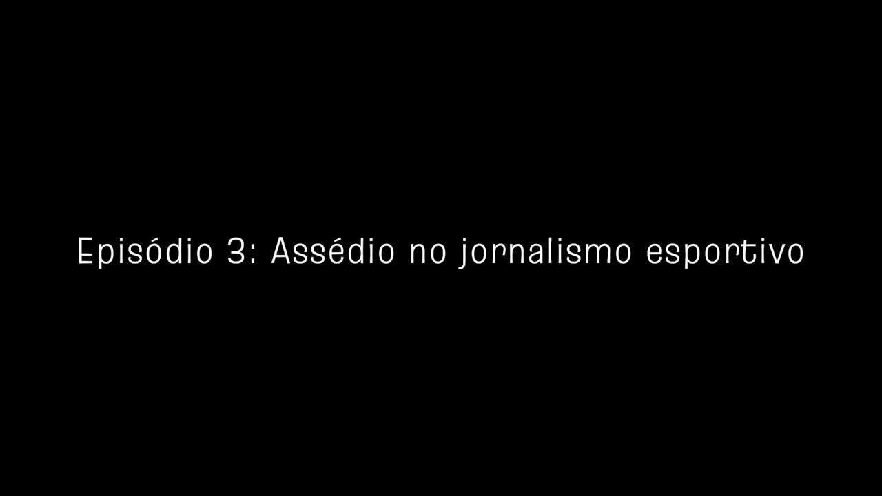 EPISÓDIOS - SOB ATAQUE: ASSÉDIO E AMEAÇA CONTRA MULHERES JORNALISTAS NO EXERCÍCIO DA PROFISSÃO