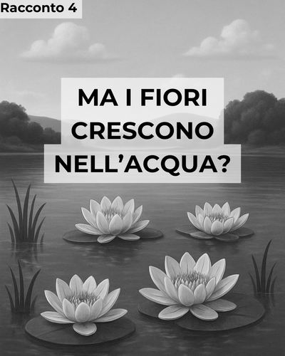 Ma i fiori crescono nell’acqua?