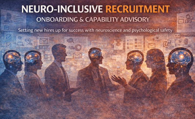 Neuro-Inclusive Recruitment, Onboarding & Capability Advisory
