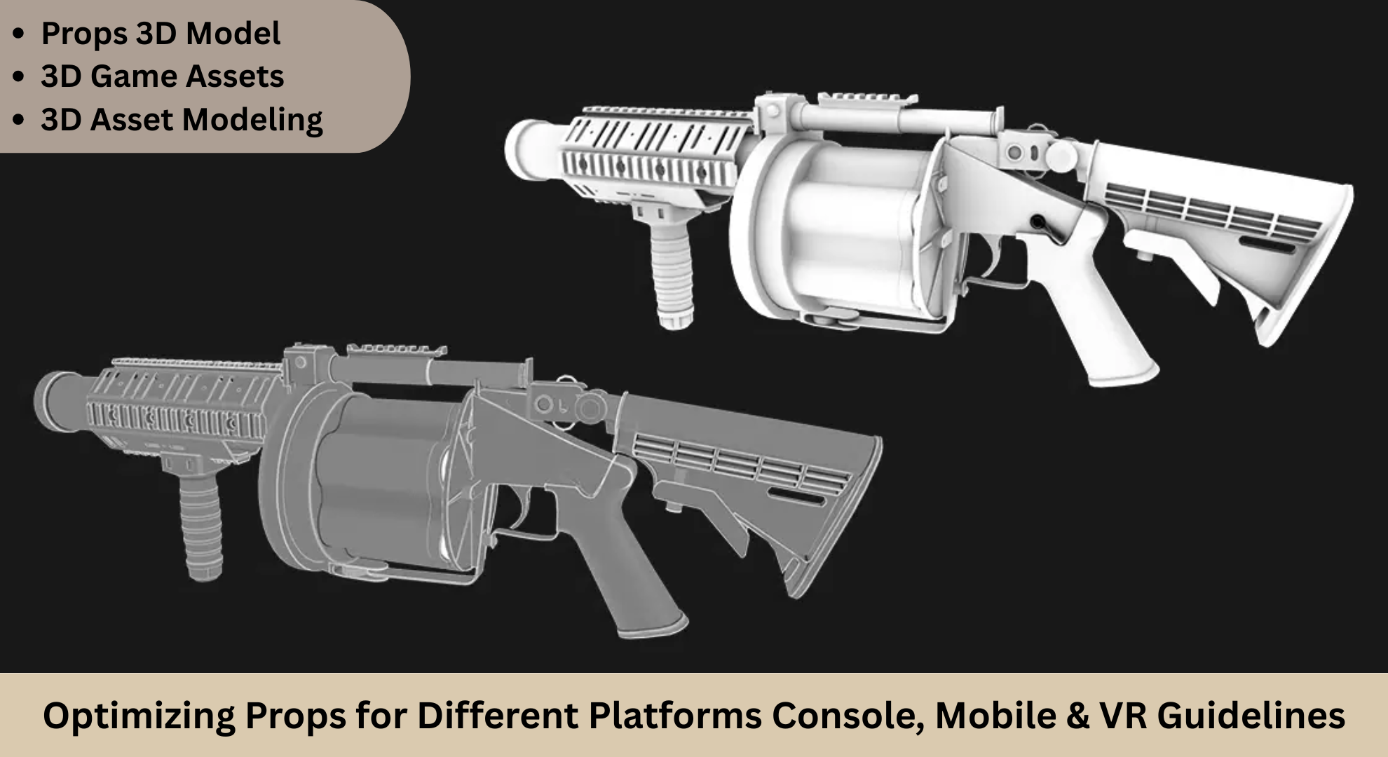 Optimizing Props for Different Platforms Console, Mobile & VR Guidelines