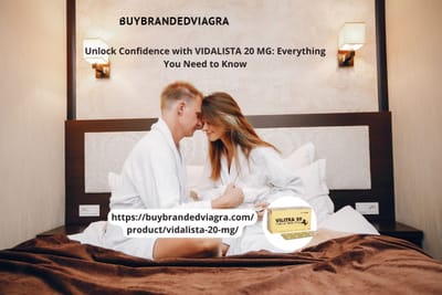 Unlock Confidence with VIDALISTA 20 MG: Everything You Need to Know