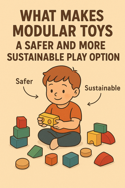 What Makes Modular Toys a Safer and More Sustainable Play Option??