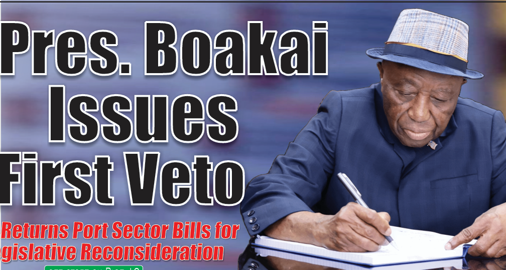 Editorial:Pres. Boakai's First Veto Signals Commitment to Orderly Reform in Liberia’s Port Sector