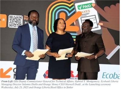 No More Standing In Lines To Pay Taxes LRA, Orange Liberia, Ecobank Launch New Platform