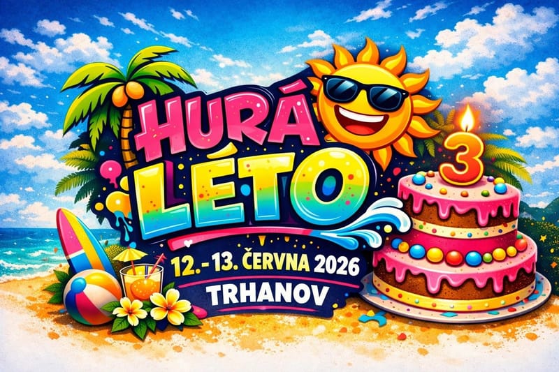 HURÁ LÉTO 2026 - TŘI ROKY S VÁMI!