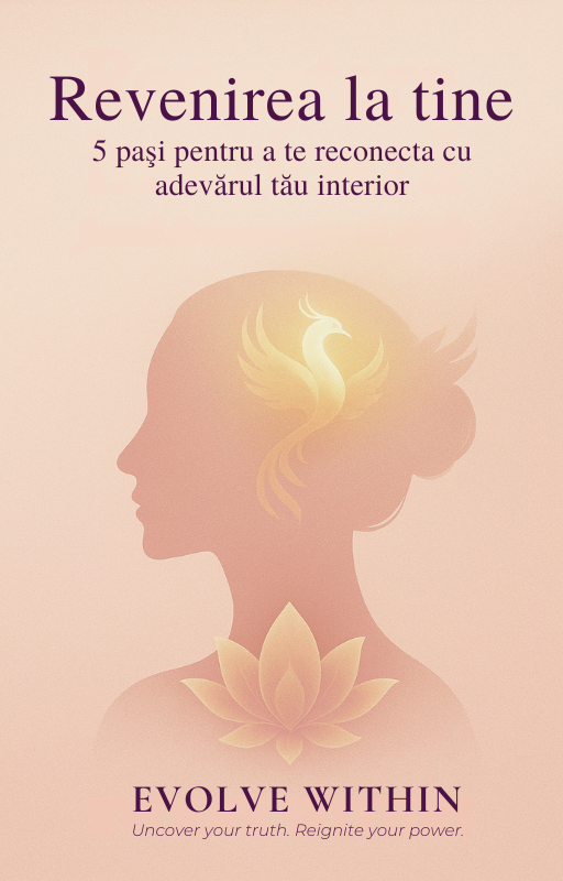 „Revenirea la tine: 5 pași pentru a te reconecta cu adevărul tău interior”