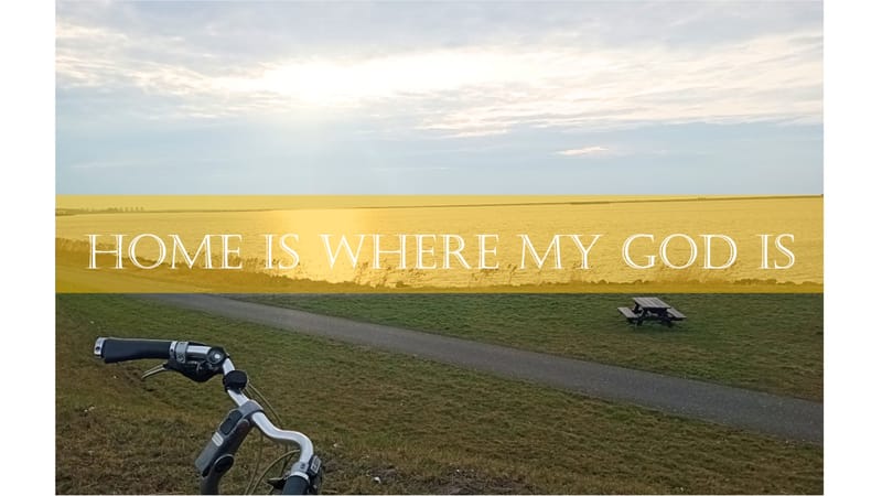 De Lyric Video's van Home is where my God is en Thuis waar God is staan nu op Youtube!