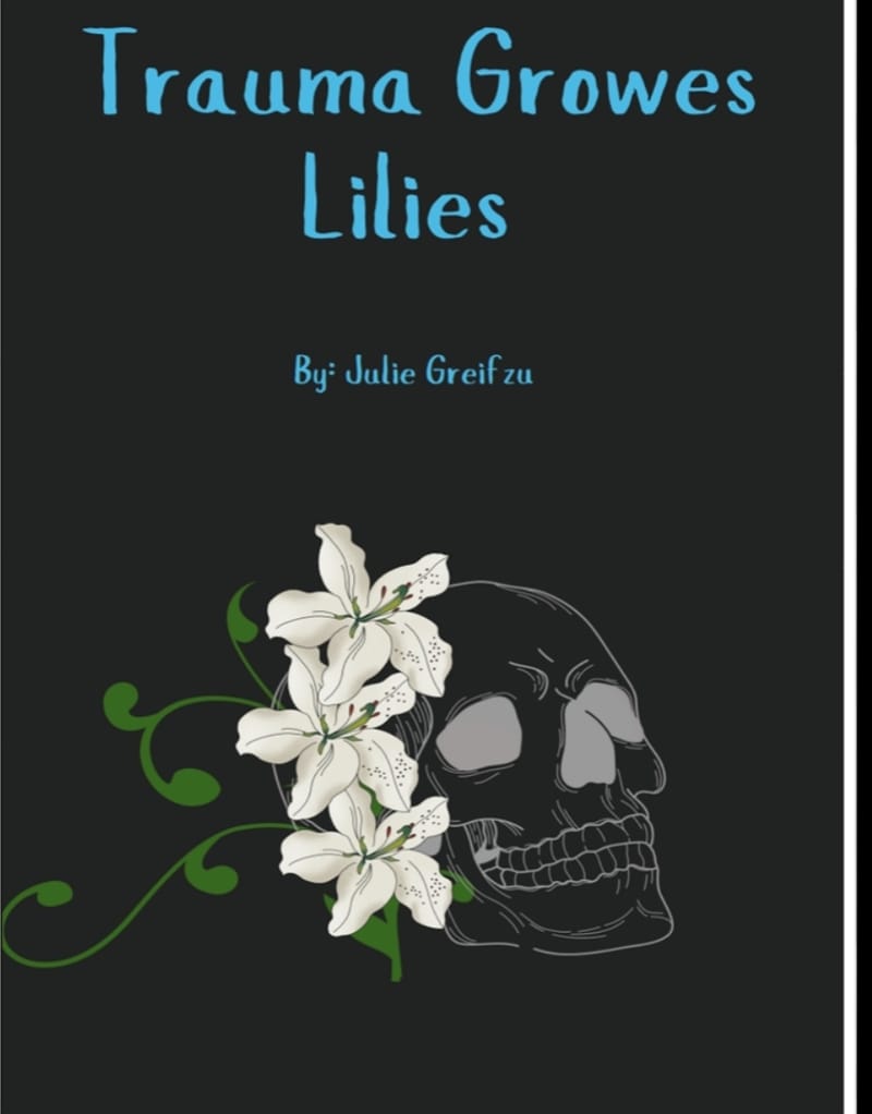 Click to read "Trauma Grows Lilies "
