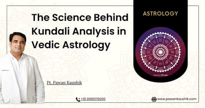 The Science Behind Kundali Analysis in Vedic Astrology