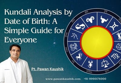 Kundali Analysis by Date of Birth: A Simple Guide for Everyone