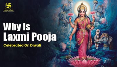 Why Is Lakshmi Puja Celebrated on Diwali?