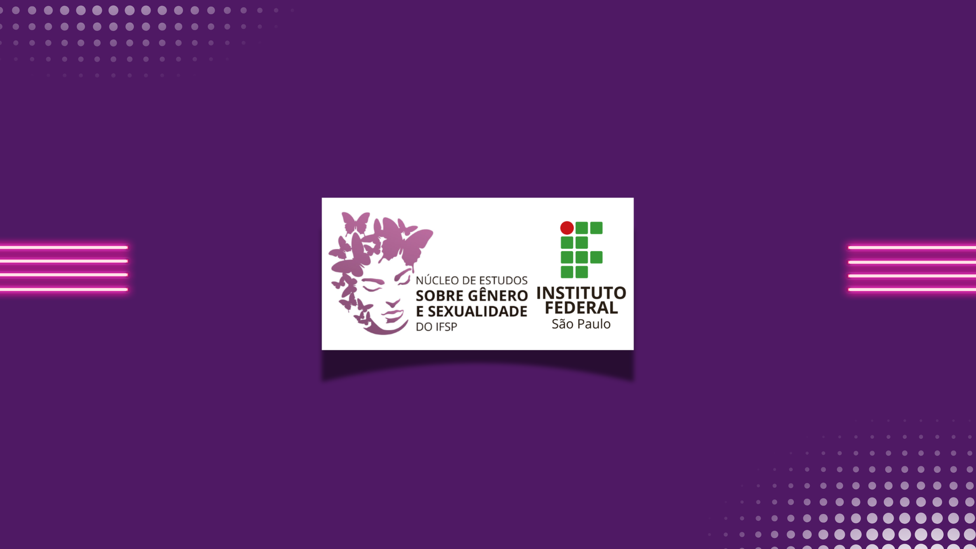 Núcleo de Estudos sobre Gênero e Sexualidade do IFSP – NUGS