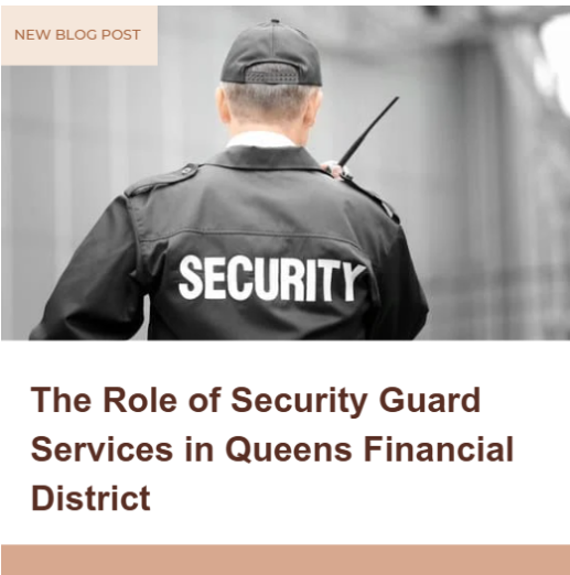 The Role of Security Guard Services in Queens Financial District