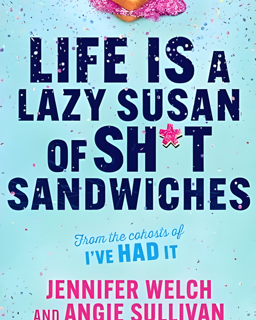 Life Is a Lazy Susan of Sh*t Sandwiches