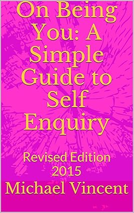 On Being You: A Simple Guide to Self Enquiry