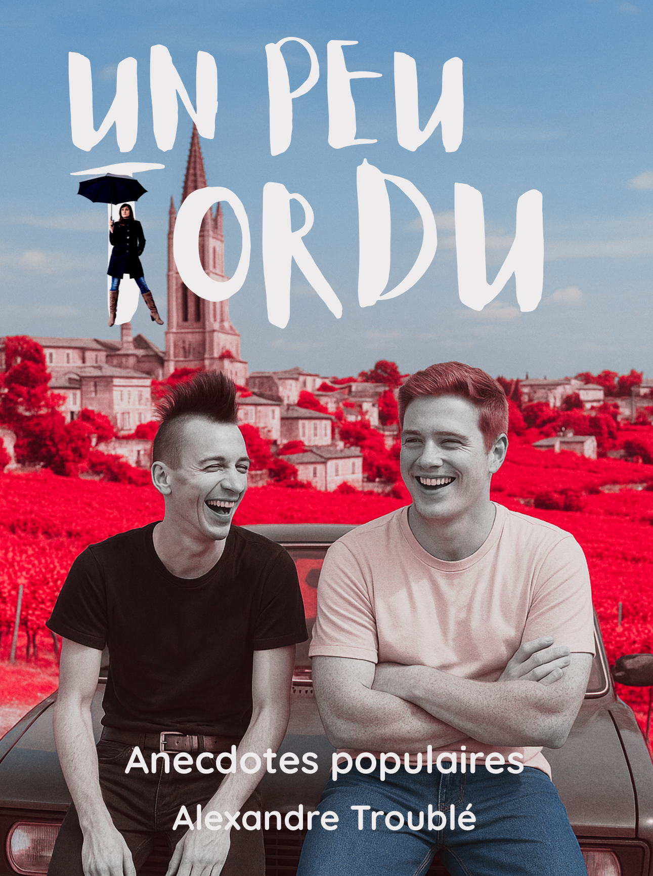 UN PEU TORDU, anecdotes populaires