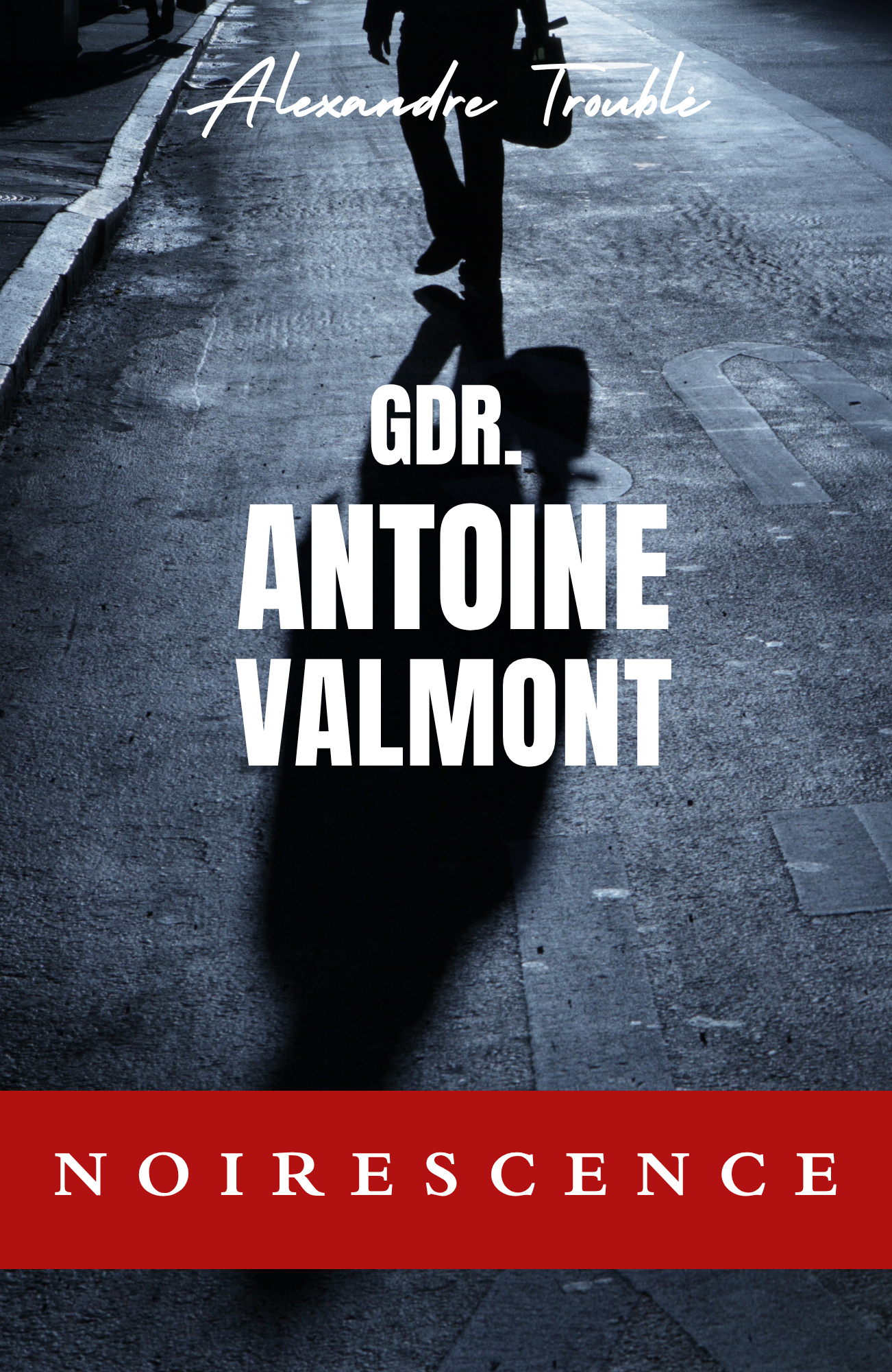 Gdr. Antoine Valmont / Noirescence