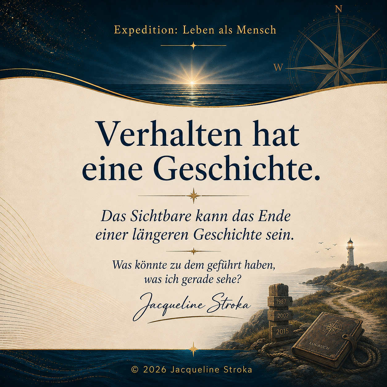 Verhalten hat eine Geschichte.