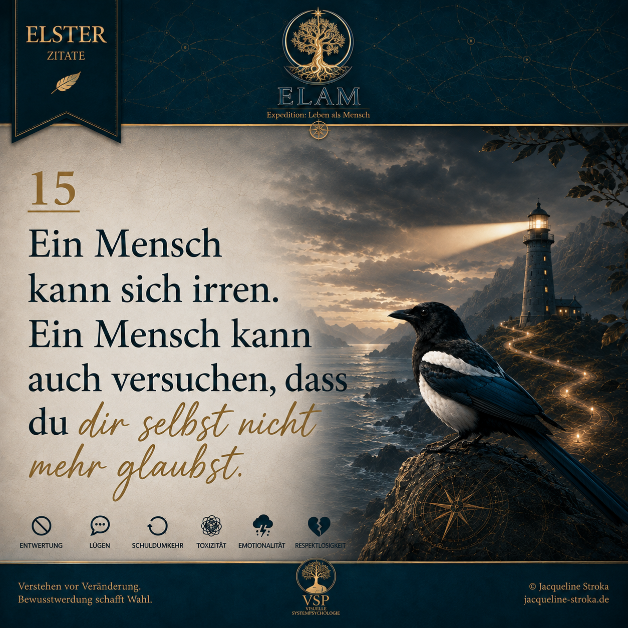 Ein Mensch kann sich irren. Ein Mensch kann auch versuchen, dass du dir selbst nicht mehr glaubst.