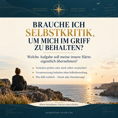 Brauche ich Selbstkritik, um mich im Griff zu behalten?