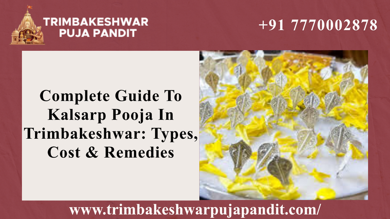 Complete Guide To Kalsarp Pooja In Trimbakeshwar: Types, Cost & Remedies