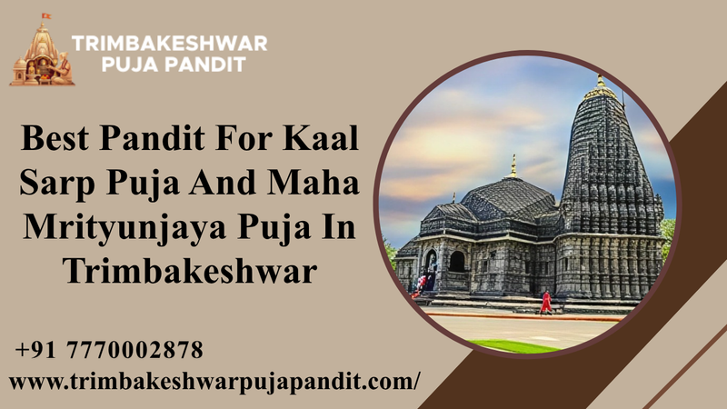 Best Pandit For Kaal Sarp Puja And Maha Mrityunjaya Puja In Trimbakeshwar