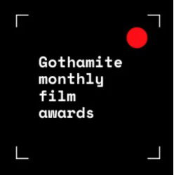 Gothamite monthly film awards