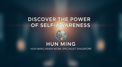 Discover the Power of Self-Awareness with Hun Ming Inner Work Specialist Singapore