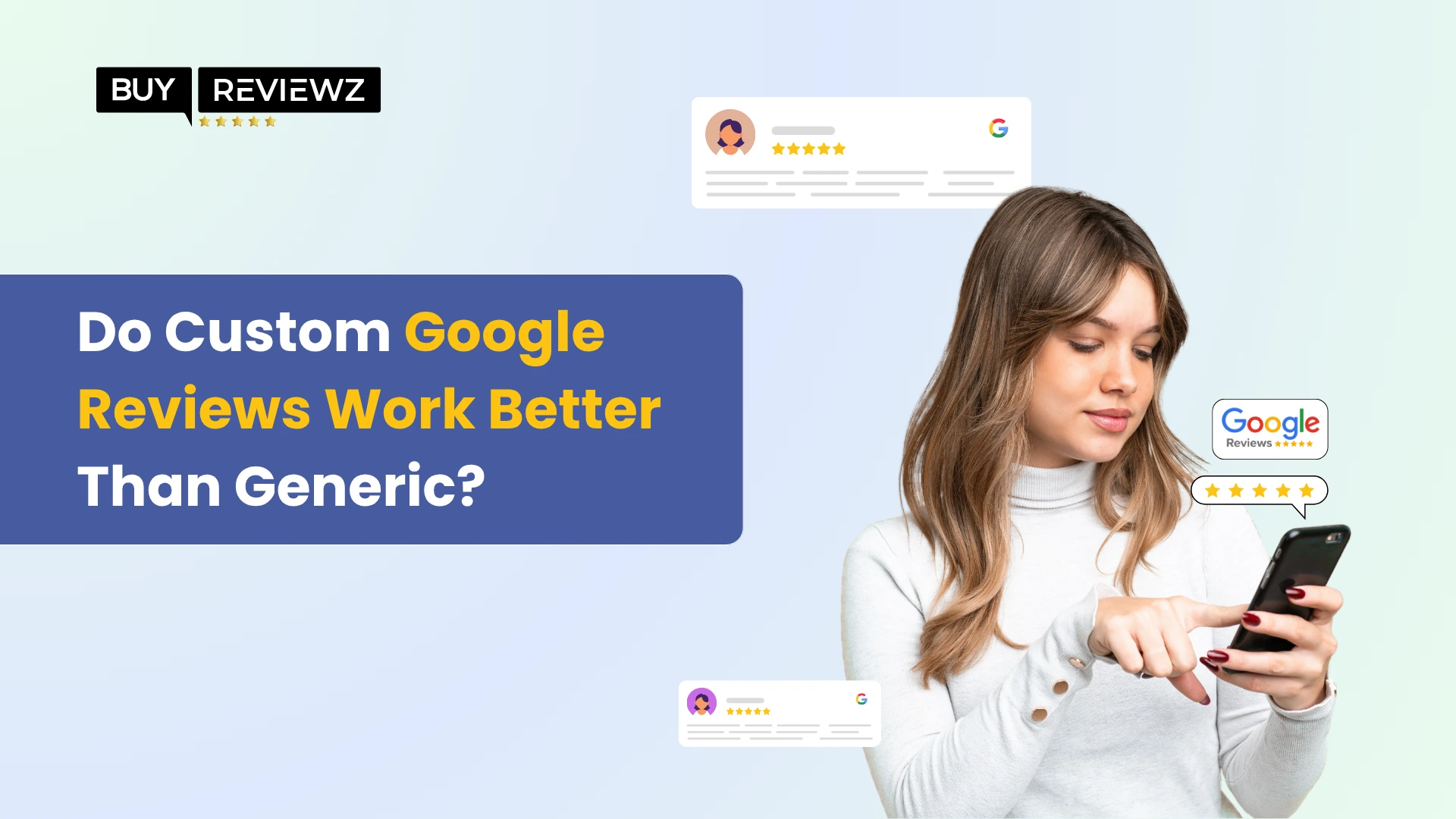 Do Custom Google Reviews Work Better Than Generic?