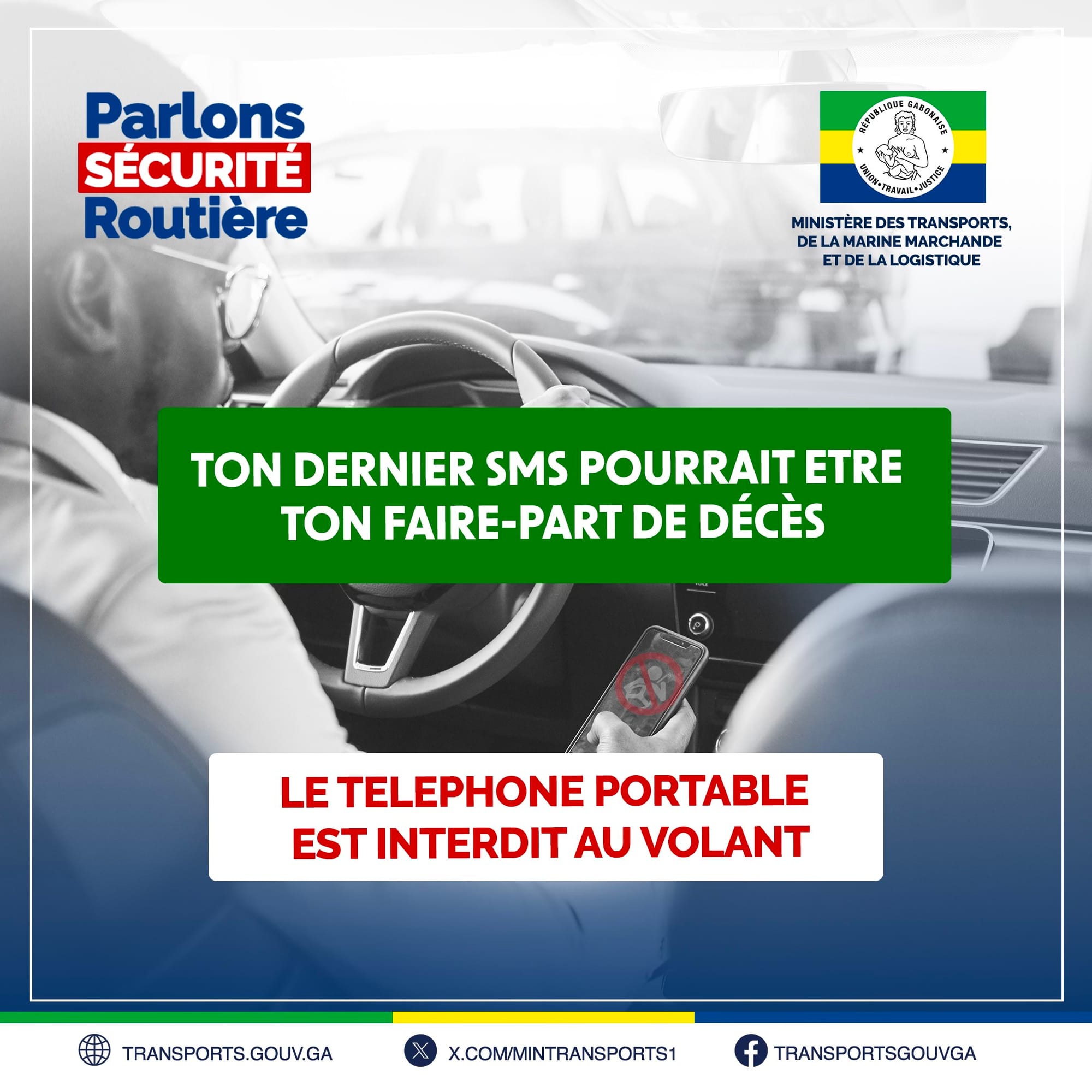 PARLONS SÉCURITÉ ROUTIÈRE L’usage du téléphone portable au volant constitue une infraction grave.